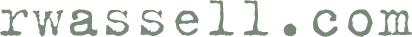 Welcome to rwassell.com